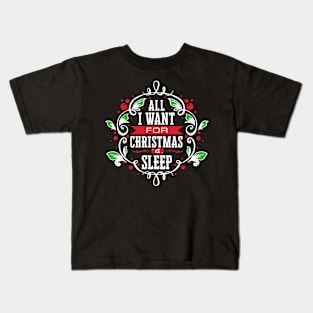 'All I Want For Christmas Is Sleep' Christmas Pajama Kids T-Shirt